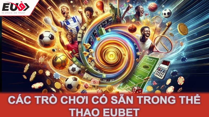 Các trò chơi có sẵn trong thể thao Eubet