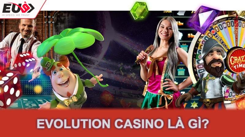 Evolution Casino là gì?