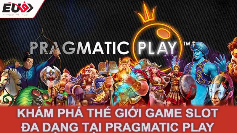 Khám phá thế giới game slot đa dạng tại Pragmatic Play