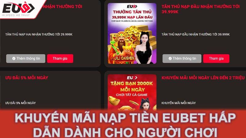 Khuyến mãi nạp tiền eubet hấp dẫn dành cho người chơi