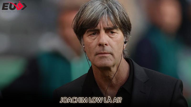 Joachim Low là ai?