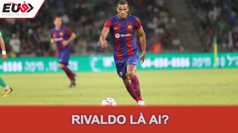 Rivaldo là ai?