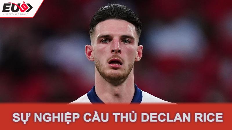 Sự nghiệp cầu thủ Declan Rice